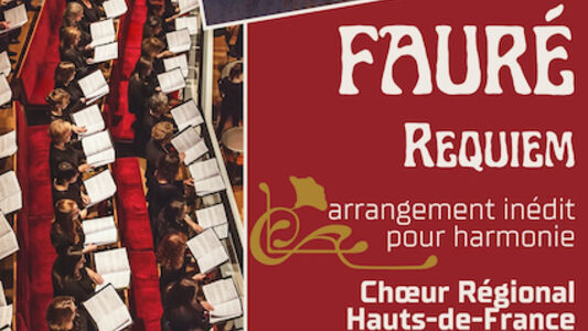 Requiem de Fauré - version inédite pour choeur, solistes et orchestre d'harmonie