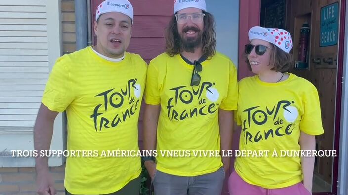 Trois Américains venus vivre le départ du Tour de France à Dunkerque