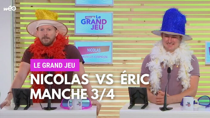 Le Grand Jeu avec Nicolas et Eric : troisième manche