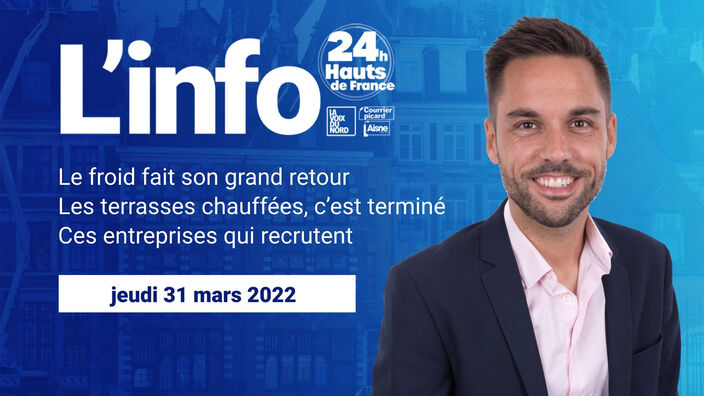 Le JT des Hauts-de-France du jeudi 31 mars 2022