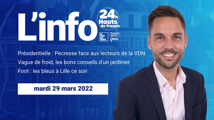 Le JT des Hauts-de-France du mardi 29 mars 2022