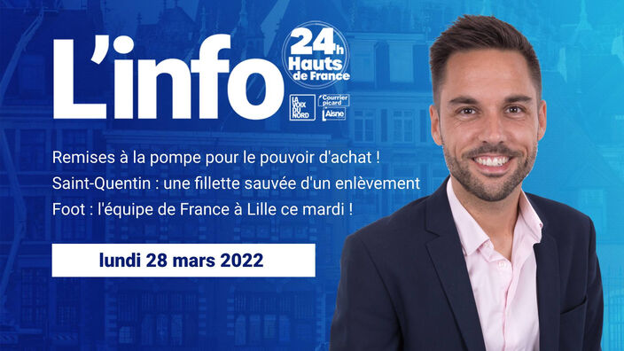 Le JT des Hauts-de-France du lundi 28 mars 2022