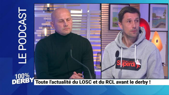 100% Derby - Toute l'actu du match entre le LOSC et le RC Lens : émission spéciale du 11 avril