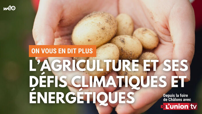 On vous en dit + : l’agriculture et ses défis climatiques et énergétiques 