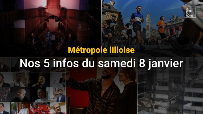Métropole lilloise : nos 5 infos du samedi 8 janvier 