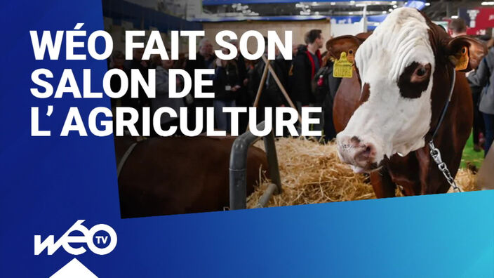 Le salon de l'agriculture sur Wéo du 26 février au 6 mars 2022