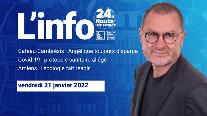 Le JT des Hauts-de-France du vendredi 21 janvier 2022