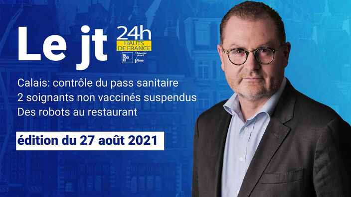 Le JT des Hauts-de-France du 27 août 2021