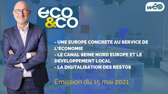 Eco & Co, le magazine économique des Hauts-de-France du 15 mai 2021