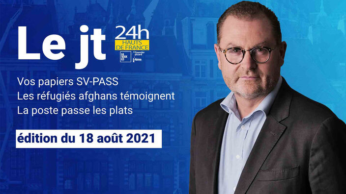 Le JT des Hauts-de-France du 18 août 2021