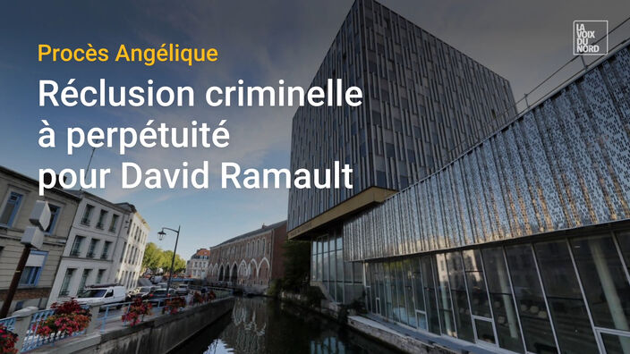 Procès Angélique : perpétuité pour David Ramault