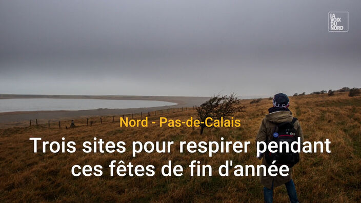 Vacances de Noël : trois sites où se ressourcer dans le Nord et le Pas-de-Calais