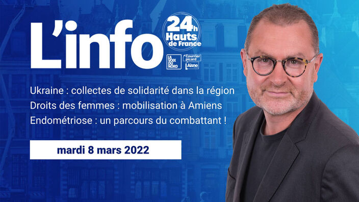 Le JT des Hauts-de-France du mardi 8 mars 2022