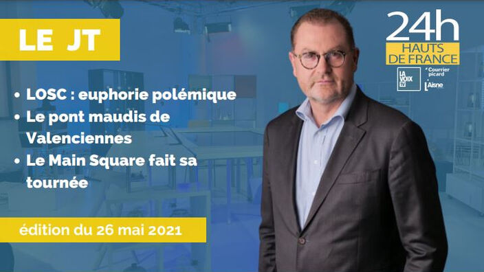 Le JT des Hauts-de-France du 26 mai 2021