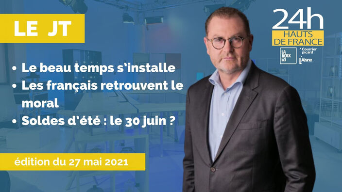 Le JT  des Hauts-de-France du 27 mai 2021