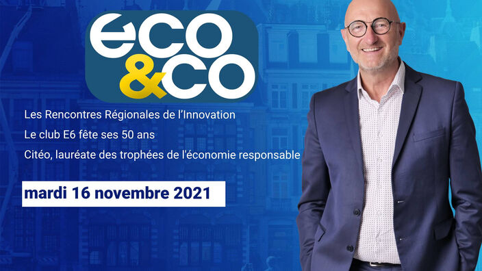 Eco & Co, le magazine de l'économie en Hauts-de-France du mardi 16 novembre 2021