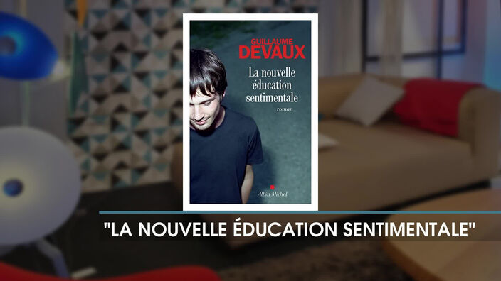 La nouvelle éducation sentimentale, un roman de Guillaume Devaux