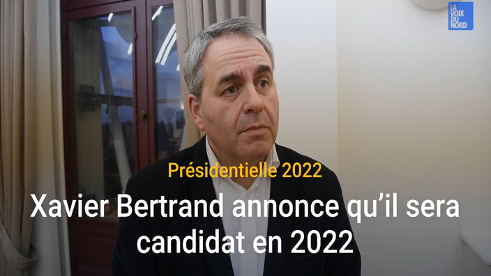 Présidentielle : Xavier Bertrand annonce qu’il sera candidat en 2022 