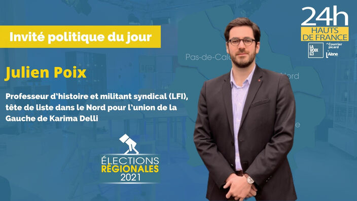 Elections Régionales 2021 : l'interview de Julien Poix, tête de liste dans le Nord pour l'Union de la Gauche avec Karima Delli