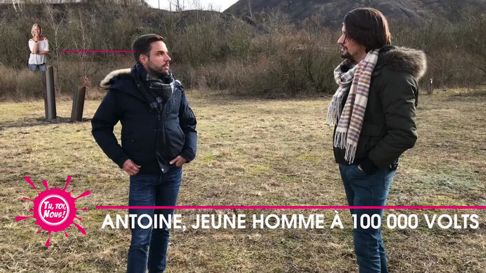 Antoine, le jeune homme aux 100 000 volts ! 5/5