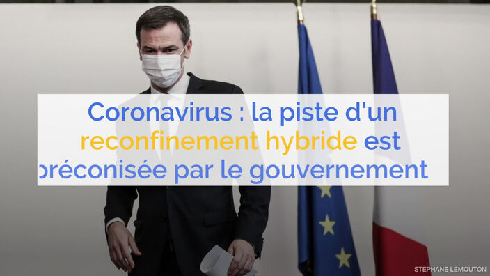 Coronavirus : la piste d'un reconfinement hybride est préconisée par le gouvernement