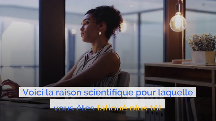 Fatigué plus tôt ? Voici la raison scientifique