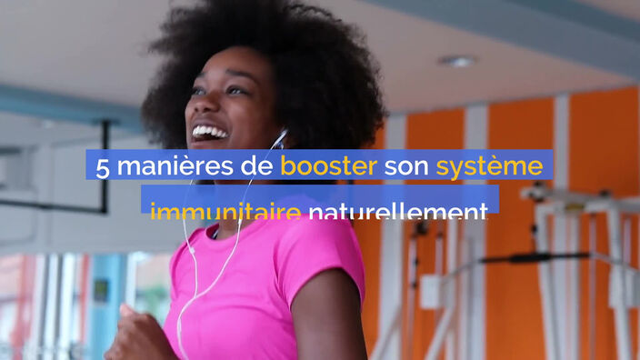 5 manières de booster son système immunitaire naturellement