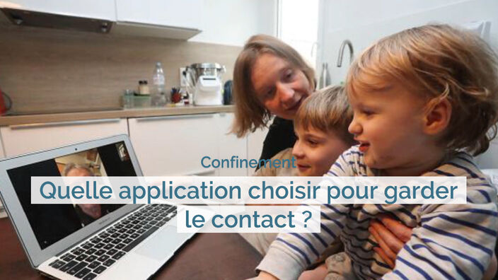 Confinement : Quelle application pour garder le contact ?