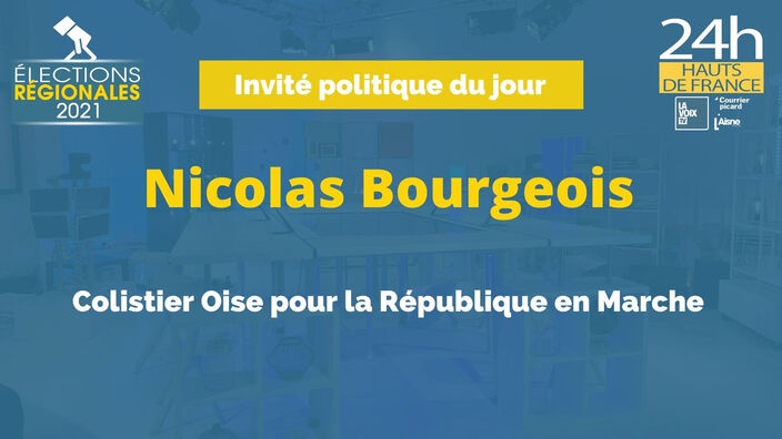 Elections Régionales 2021 : l'interview de Nicolas Bourgeois, tête de Liste n°2 dans l’Oise (LREM)