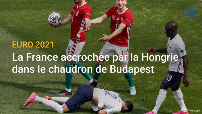 Euro 2021: la France accrochée par la Hongrie dans le chaudron de Budapest
