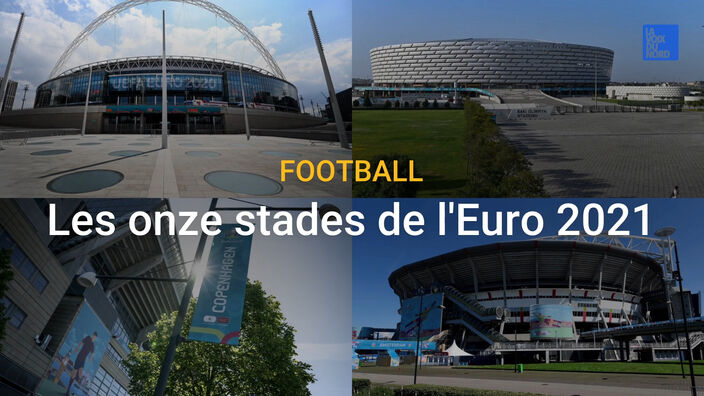 Football : les onze stades de l'Euro 2021