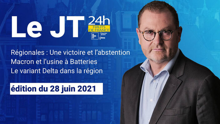 Le JT  des Hauts-de-France du 28 juin 2021