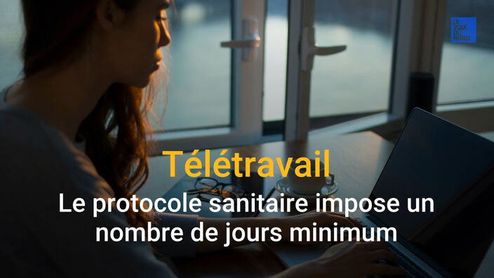 Télétravail : le protocole sanitaire contre le coronavirus impose un nombre de jours minimum