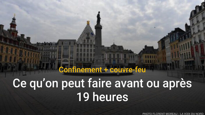 Confinement + couvre-feu : ce qu’on peut faire avant ou après 19 heures