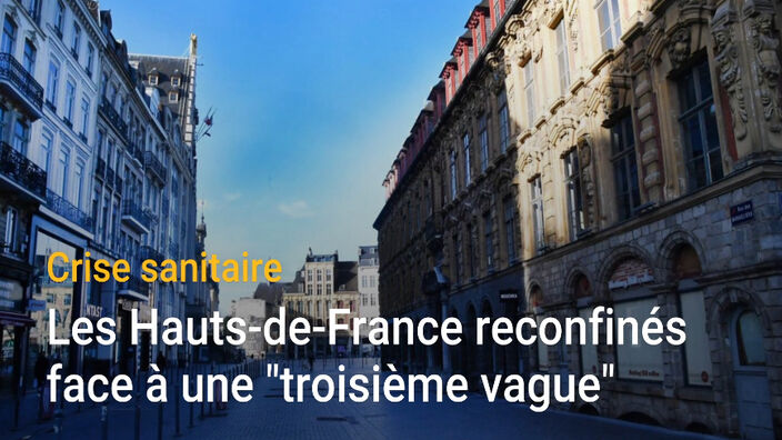 Reconfinement : Les Hauts-de-France et d'autres régions face à une "troisième vague"