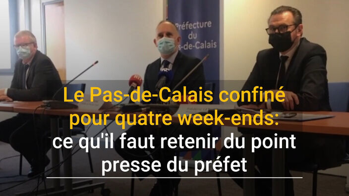Le Pas-de-Calais confiné le week-end: le point avec le préfet Louis Le Franc 