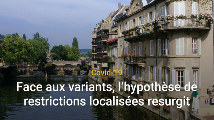 Covid-19 : Face aux variants du SARS-CoV-2, l’hypothèse de restrictions localisées resurgit 