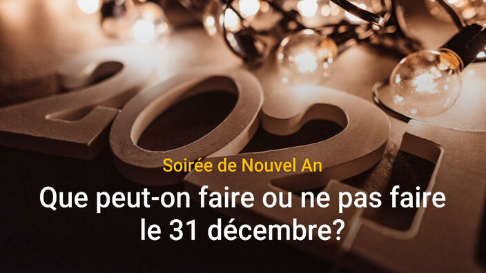 Soirée de Nouvel An : Que peut-on faire ou ne pas faire la nuit du 31 décembre au 1er janvier 2021 ?