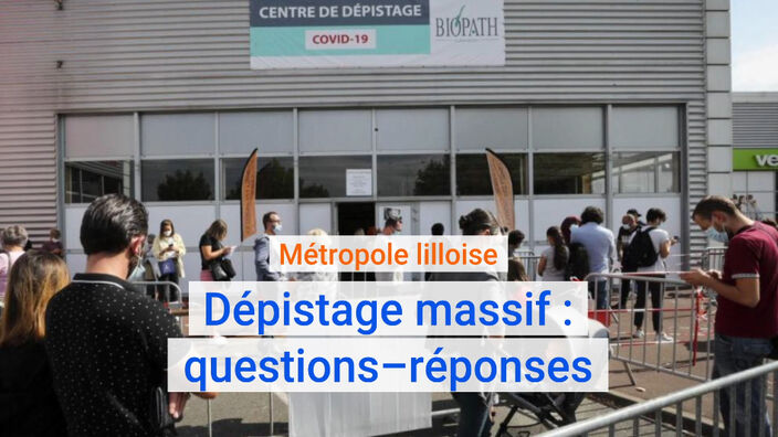 Dépistage massif dans la métropole lilloise : questions–réponses 