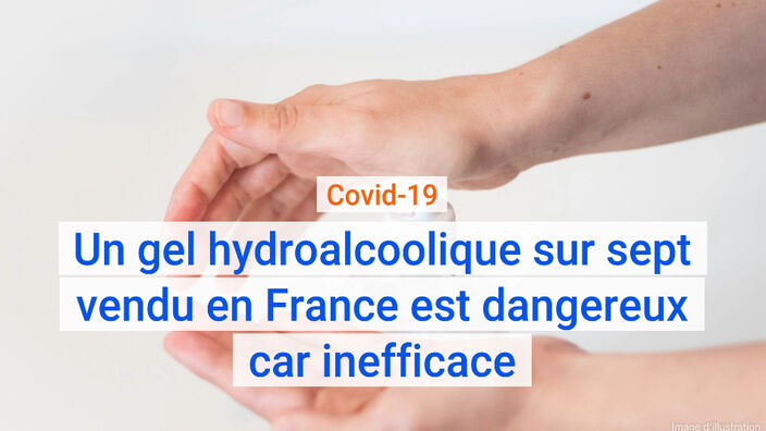 Covid-19 : un gel hydroalcoolique sur sept vendu en France est dangereux car inefficace