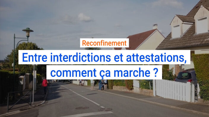 Reconfinement : entre interdictions et attestations, comment ça marche ?