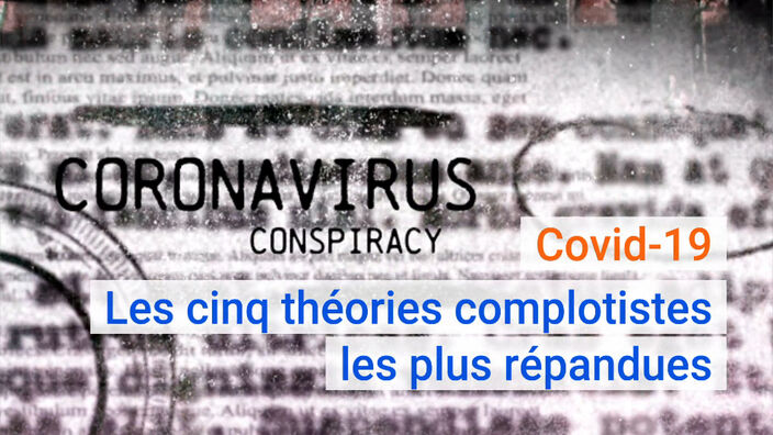  BigPharma, puces 5G… Les cinq théories complotistes sur le Covid-19 les plus répandues