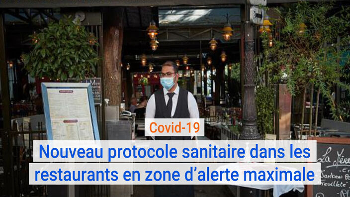 Covid-19 : Nouveau protocole sanitaire dans les restaurants en zone d’alerte maximale