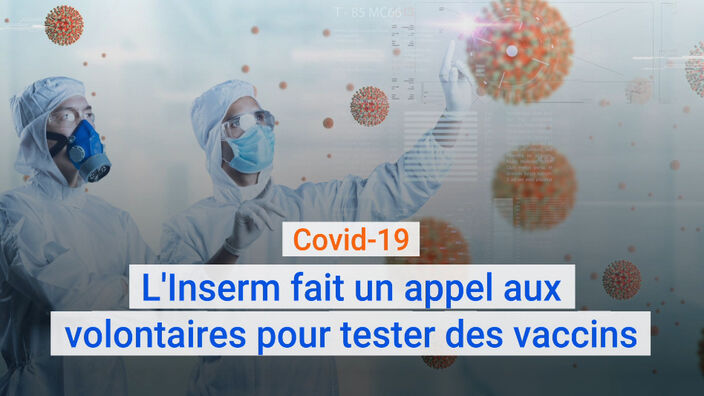 Covid-19 : L'Inserm fait un appel aux volontaires pour tester des vaccins