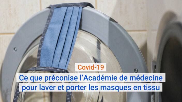 Masques en tissu : les nouvelles préconisations de l’Académie de Médecine pour les laver et les porter