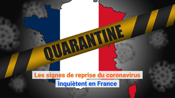 Les signes de reprise du coronavirus inquiètent en France