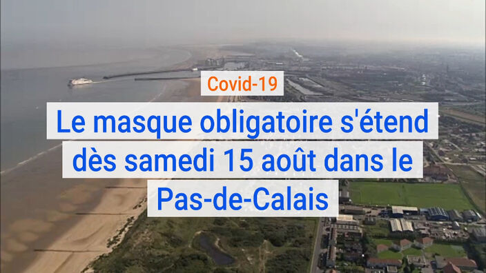 Covid-19 : le masque obligatoire s'étend dès samedi 15 août dans le Pas-de-Calais