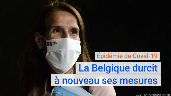 Épidémie de Covid-19 : la Belgique durcit à nouveau ses mesures suite au CNS