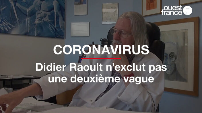 Coronavirus : Didier Raoult n'exclut pas une deuxième vague