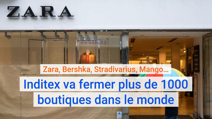 Zara, Bershka, Stradivarius,... : Inditex va fermer plus de 1000 boutiques dans le monde.